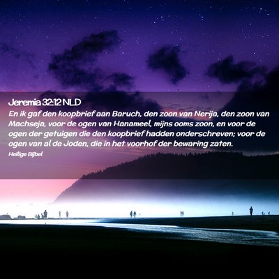 Picture 02 - Jeremia 32:12 NLD - En ik gaf den koopbrief aan Baruch, den zoon van - Bible Verse Picture