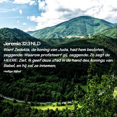 Picture 02 - Jeremia 32:3 NLD - Want Zedekia, de koning van Juda, had hem - Bible Verse Picture
