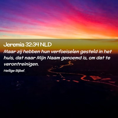Picture 02 - Jeremia 32:34 NLD - Maar zij hebben hun verfoeiselen gesteld in het - Bible Verse Picture