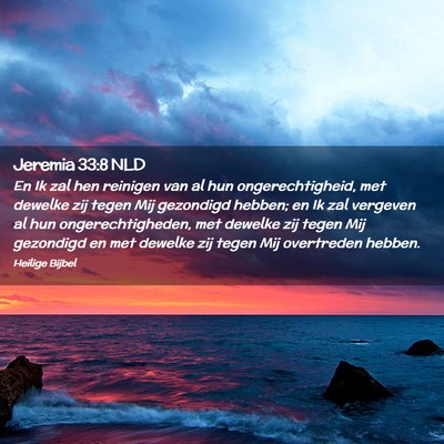 Picture 02 - Jeremia 33:8 NLD - En Ik zal hen reinigen van al hun - Bible Verse Picture