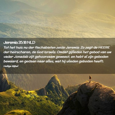 Picture 02 - Jeremia 35:18 NLD - Tot het huis nu der Rechabieten zeide Jeremia: Zo - Bible Verse Picture
