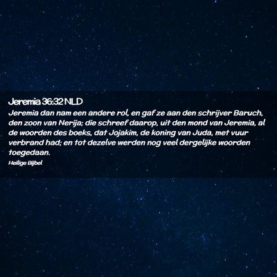 Picture 02 - Jeremia 36:32 NLD - Jeremia dan nam een andere rol, en gaf ze aan den - Bible Verse Picture