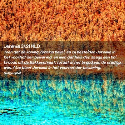 Picture 02 - Jeremia 37:21 NLD - Toen gaf de koning Zedekia bevel; en zij - Bible Verse Picture