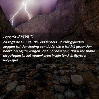 Picture 02 - Jeremia 37:7 NLD - Zo zegt de HEERE, de God Israels: Zo zult - Bible Verse Picture