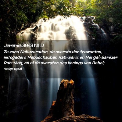 Picture 02 - Jeremia 39:13 NLD - Zo zond Nebuzaradan, de overste der trawanten, - Bible Verse Picture