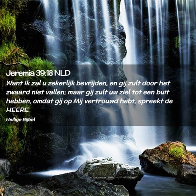 Picture 02 - Jeremia 39:18 NLD - Want Ik zal u zekerlijk bevrijden, en gij zult - Bible Verse Picture