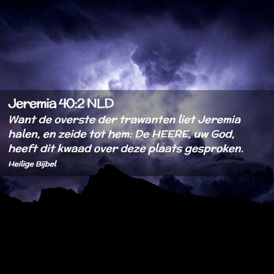Picture 02 - Jeremia 40:2 NLD - Want de overste der trawanten liet Jeremia halen, - Bible Verse Picture