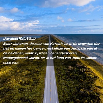 Picture 02 - Jeremia 43:5 NLD - Maar Johanan, de zoon van Kareah, en al de - Bible Verse Picture