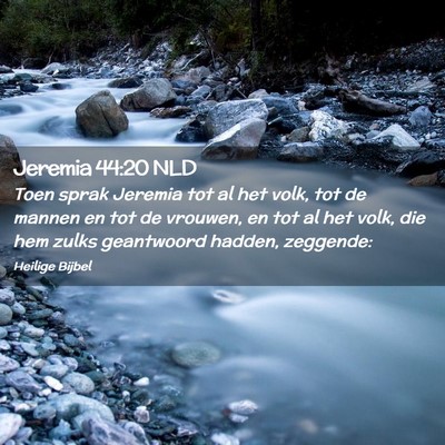 Picture 02 - Jeremia 44:20 NLD - Toen sprak Jeremia tot al het volk, tot de mannen - Bible Verse Picture
