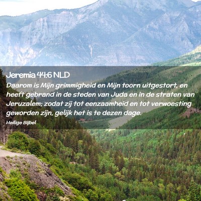 Picture 02 - Jeremia 44:6 NLD - Daarom is Mijn grimmigheid en Mijn toorn - Bible Verse Picture