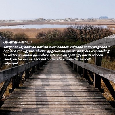 Picture 02 - Jeremia 44:8 NLD - Tergende Mij door de werken uwer handen, rokende - Bible Verse Picture