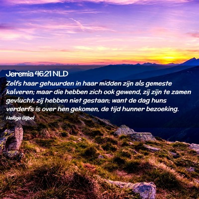 Picture 02 - Jeremia 46:21 NLD - Zelfs haar gehuurden in haar midden zijn als - Bible Verse Picture