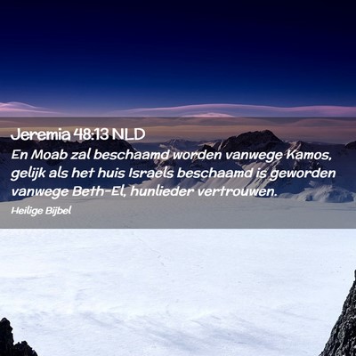 Picture 02 - Jeremia 48:13 NLD - En Moab zal beschaamd worden vanwege Kamos, - Bible Verse Picture