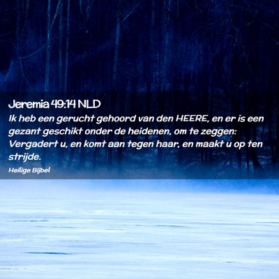Picture 02 - Jeremia 49:14 NLD - Ik heb een gerucht gehoord van den HEERE, en er - Bible Verse Picture