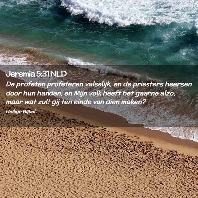 Picture 02 - Jeremia 5:31 NLD - De profeten profeteren valselijk, en de priesters - Bible Verse Picture