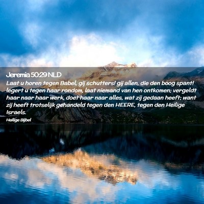 Picture 02 - Jeremia 50:29 NLD - Laat u horen tegen Babel, gij schutters! gij - Bible Verse Picture