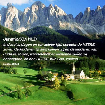 Picture 02 - Jeremia 50:4 NLD - In dezelve dagen en ter zelver tijd, spreekt de - Bible Verse Picture
