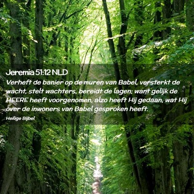 Picture 02 - Jeremia 51:12 NLD - Verheft de banier op de muren van Babel, - Bible Verse Picture