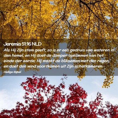 Picture 02 - Jeremia 51:16 NLD - Als Hij Zijn stem geeft, zo is er een gedruis van - Bible Verse Picture