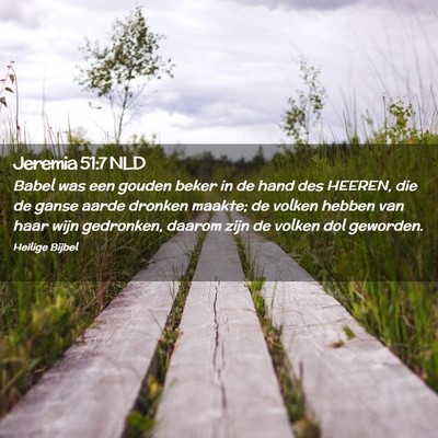 Picture 02 - Jeremia 51:7 NLD - Babel was een gouden beker in de hand des HEEREN, - Bible Verse Picture