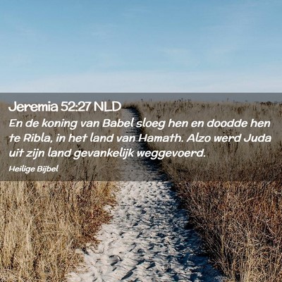 Picture 02 - Jeremia 52:27 NLD - En de koning van Babel sloeg hen en doodde hen te - Bible Verse Picture