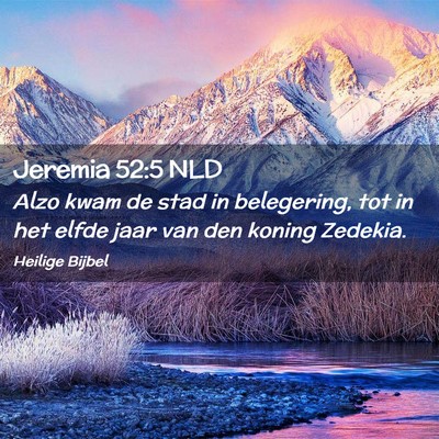 Picture 02 - Jeremia 52:5 NLD - Alzo kwam de stad in belegering, tot in het elfde - Bible Verse Picture