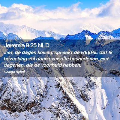 Picture 02 - Jeremia 9:25 NLD - Ziet, de dagen komen, spreekt de HEERE, dat Ik - Bible Verse Picture