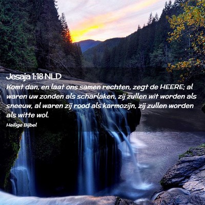 Picture 02 - Jesaja 1:18 NLD - Komt dan, en laat ons samen rechten, zegt de - Bible Verse Picture