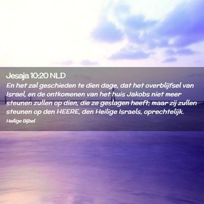 Picture 02 - Jesaja 10:20 NLD - En het zal geschieden te dien dage, dat het - Bible Verse Picture
