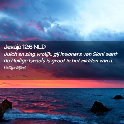 Picture 02 - Jesaja 12:6 NLD - Juich en zing vrolijk, gij inwoners van Sion! - Bible Verse Picture