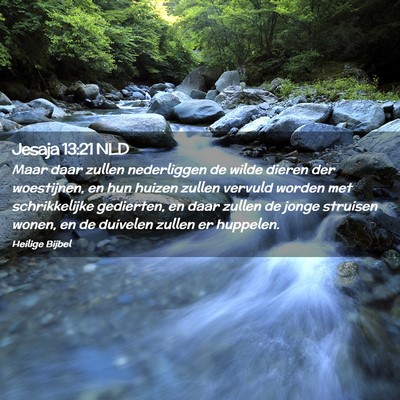 Picture 02 - Jesaja 13:21 NLD - Maar daar zullen nederliggen de wilde dieren der - Bible Verse Picture