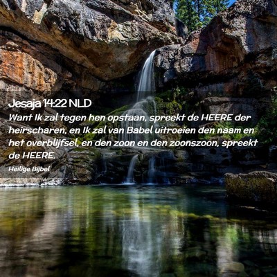 Picture 02 - Jesaja 14:22 NLD - Want Ik zal tegen hen opstaan, spreekt de HEERE - Bible Verse Picture