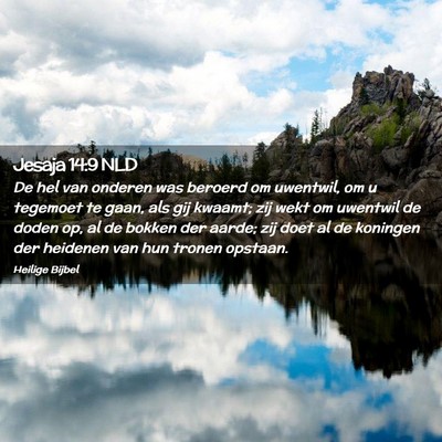 Picture 02 - Jesaja 14:9 NLD - De hel van onderen was beroerd om uwentwil, om u - Bible Verse Picture