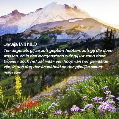 Picture 02 - Jesaja 17:11 NLD - Ten dage, als gij ze zult geplant hebben, zult - Bible Verse Picture
