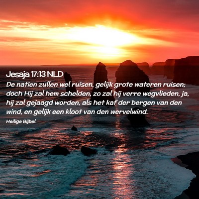Picture 02 - Jesaja 17:13 NLD - De natien zullen wel ruisen, gelijk grote wateren - Bible Verse Picture