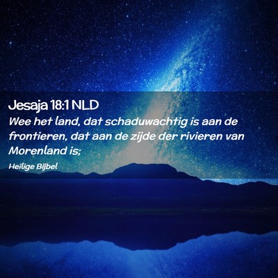 Picture 02 - Jesaja 18:1 NLD - Wee het land, dat schaduwachtig is aan de - Bible Verse Picture