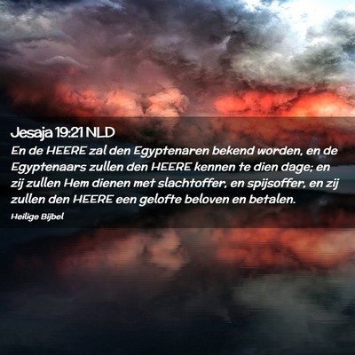 Picture 02 - Jesaja 19:21 NLD - En de HEERE zal den Egyptenaren bekend worden, en - Bible Verse Picture