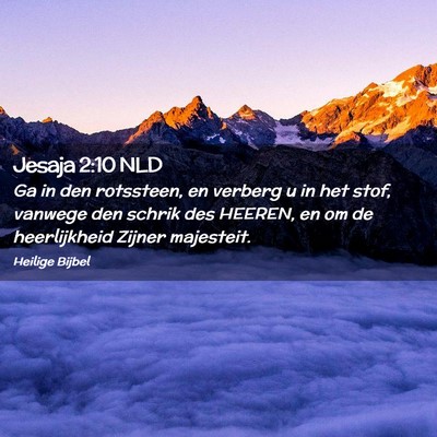 Picture 02 - Jesaja 2:10 NLD - Ga in den rotssteen, en verberg u in het stof, - Bible Verse Picture