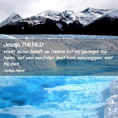 Picture 02 - Jesaja 21:6 NLD - Want aldus heeft de Heere tot mij gezegd: Ga - Bible Verse Picture