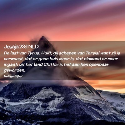 Picture 02 - Jesaja 23:1 NLD - De last van Tyrus. Huilt, gij schepen van Tarsis! - Bible Verse Picture