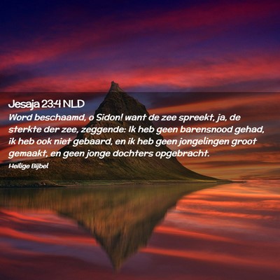 Picture 02 - Jesaja 23:4 NLD - Word beschaamd, o Sidon! want de zee spreekt, ja, - Bible Verse Picture
