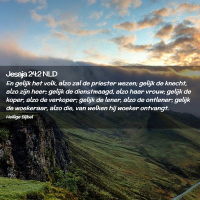 Picture 02 - Jesaja 24:2 NLD - En gelijk het volk, alzo zal de priester wezen; - Bible Verse Picture
