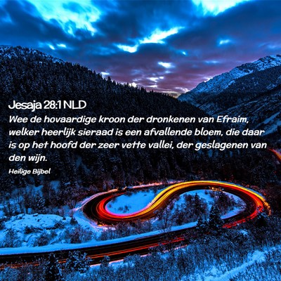 Picture 02 - Jesaja 28:1 NLD - Wee de hovaardige kroon der dronkenen van Efraim, - Bible Verse Picture