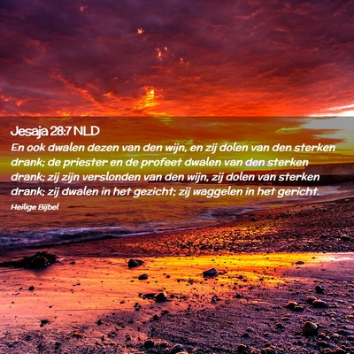Picture 02 - Jesaja 28:7 NLD - En ook dwalen dezen van den wijn, en zij dolen - Bible Verse Picture