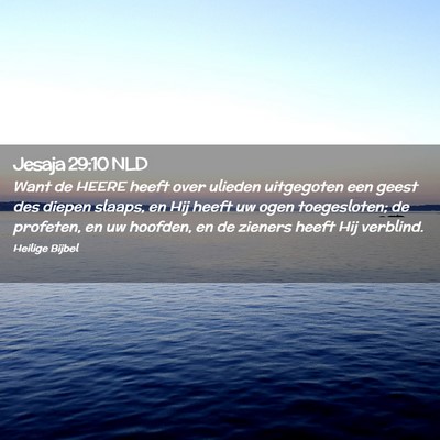 Picture 02 - Jesaja 29:10 NLD - Want de HEERE heeft over ulieden uitgegoten een - Bible Verse Picture