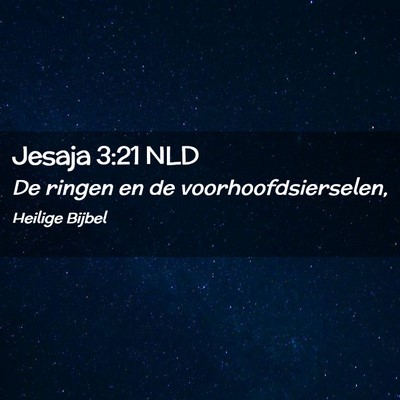 Picture 02 - Jesaja 3:21 NLD - De ringen en de - Bible Verse Picture