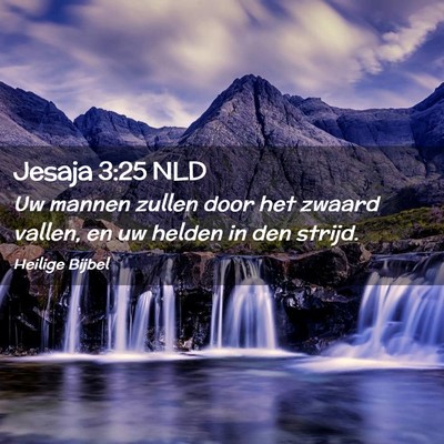 Picture 02 - Jesaja 3:25 NLD - Uw mannen zullen door het zwaard vallen, en uw - Bible Verse Picture