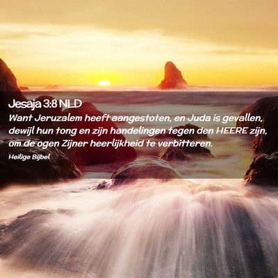 Picture 02 - Jesaja 3:8 NLD - Want Jeruzalem heeft aangestoten, en Juda is - Bible Verse Picture