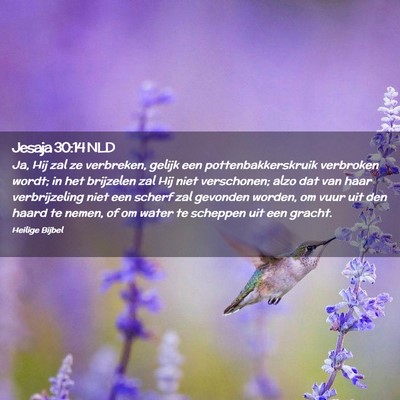 Picture 02 - Jesaja 30:14 NLD - Ja, Hij zal ze verbreken, gelijk een - Bible Verse Picture