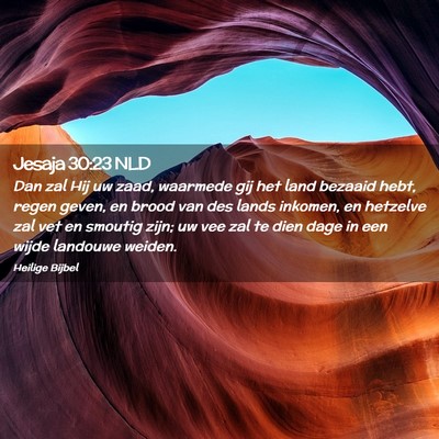 Picture 02 - Jesaja 30:23 NLD - Dan zal Hij uw zaad, waarmede gij het land - Bible Verse Picture